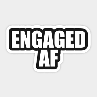 Engaged AF Sticker